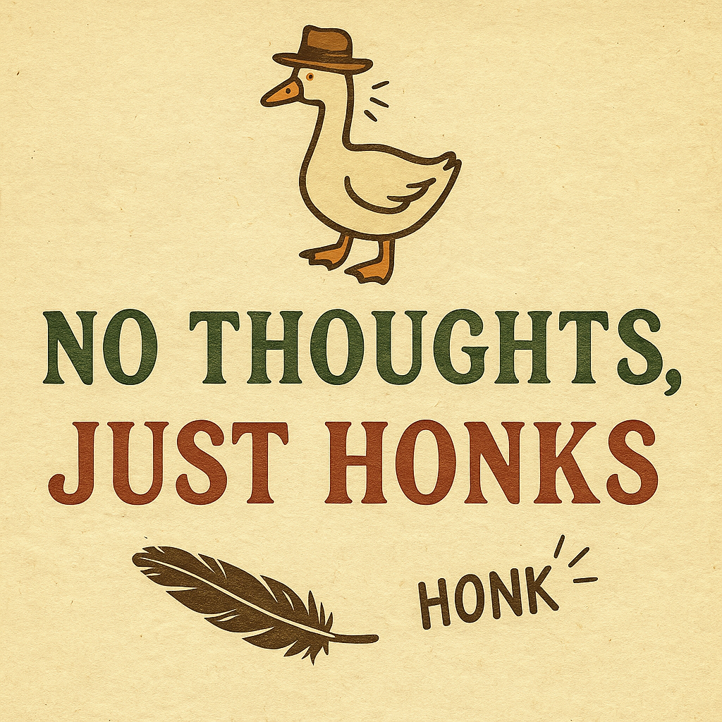 Sticker Sunday- No Thoughts, Just Honks